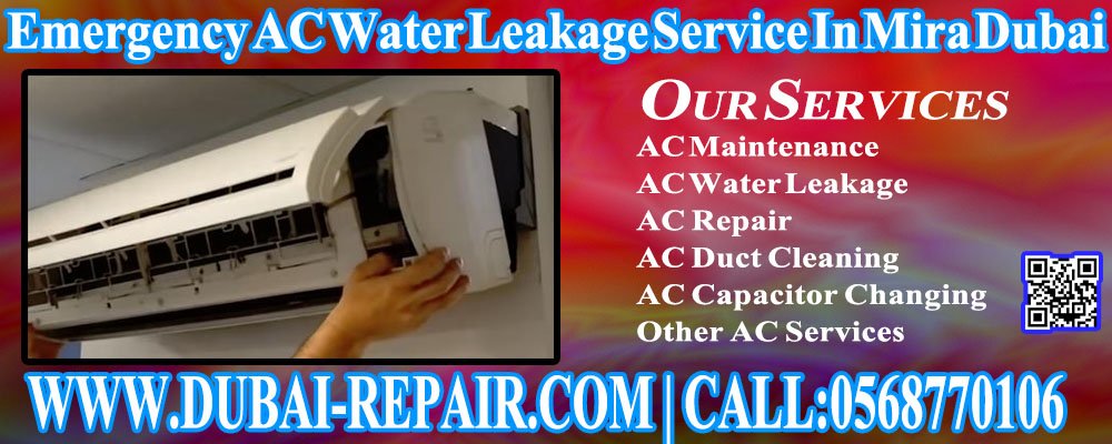 Emergency AC Water Leakage Service In Mira Dubai, Freely Contact Us Via WhatsApp: 0568770106