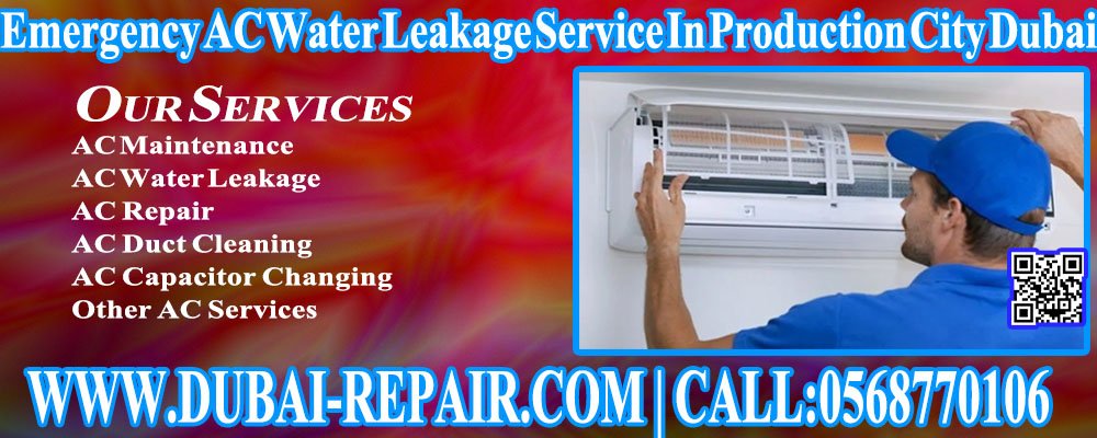 Emergency AC Water Leakage Service In Production City Dubai